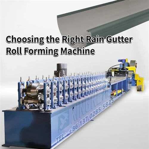 Choosing The Right Rain Gutter Roll Forming Machine
